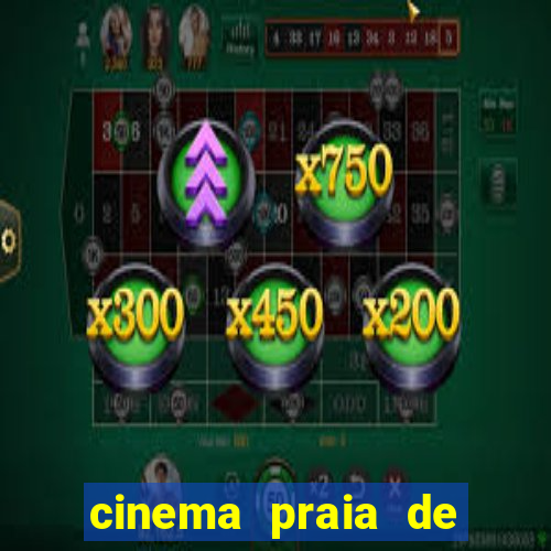 cinema praia de belas shopping